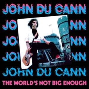 Du Cann John - The World's Not Big Enough in the group OUR PICKS / Friday Releases / Friday the 2th Feb 24 at Bengans Skivbutik AB (5515764)