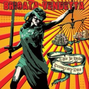 Brigata Vendetta - This Is How Democracy Dies (Vinyl L in the group OUR PICKS / Friday Releases / Friday The 9th February 2024 at Bengans Skivbutik AB (5515817)