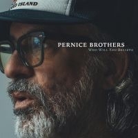 Pernice Brothers - Who Will You Believe in the group OTHER / Forthcoming products - 10 percent at Bengans Skivbutik AB (5516309)