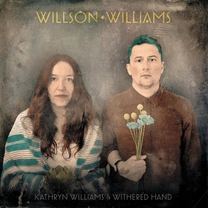 Kathryn Williams & Withered Hand - Willson Williams in the group OUR PICKS / Frontpage - CD New & Forthcoming at Bengans Skivbutik AB (5516561)