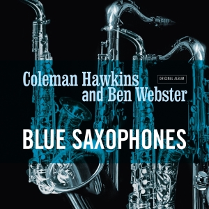 Ben Webster Coleman Hawkins - Blue Saxophones in the group OTHER / Forthcoming products - 10 percent at Bengans Skivbutik AB (5516565)