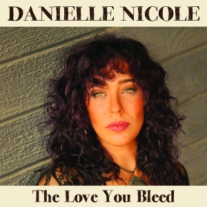 Danielle Nicole - Love You Bleed in the group VINYL / Blues,Pop-Rock at Bengans Skivbutik AB (5517199)