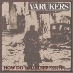 The Varukers - How Do You Sleep??????? in the group OTHER / Övrigt / at Bengans Skivbutik AB (5517226)