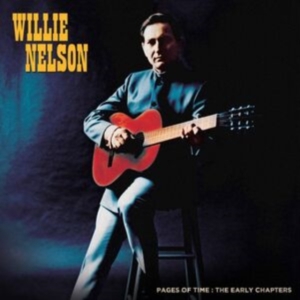 Willie Nelson - Pages Of Time: The Early Chapters in the group OUR PICKS / Friday Releases / Friday the 1st of Mars 2024 at Bengans Skivbutik AB (5517258)