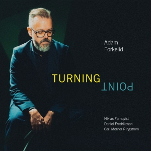 Adam Forkelid - Turning Point in the group OUR PICKS / Christmas gift tip CD at Bengans Skivbutik AB (5517506)