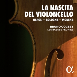 Bruno Cocset Les Basses Reunies - La Nascita Del Violoncello — Napoli in the group OUR PICKS / Christmas gift tip CD at Bengans Skivbutik AB (5517972)