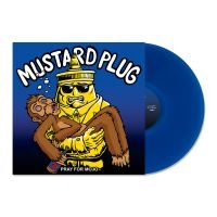 Mustard Plug - Prayfor Mojo (Blue Vinyl Lp) in the group OUR PICKS / Friday Releases / Friday the 7th June 2024 at Bengans Skivbutik AB (5518023)