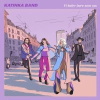 Katinka Band - Vi Lader Bare Som Om in the group OTHER / Forthcoming products - 10 percent at Bengans Skivbutik AB (5518074)