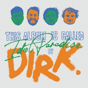 Dirk. - Idiot Paradise in the group OUR PICKS /  Christmas gift tip Vinyl at Bengans Skivbutik AB (5518721)