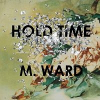 M Ward - Hold Time in the group OUR PICKS /  Christmas gift tip Vinyl at Bengans Skivbutik AB (5518833)