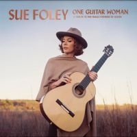 Foley Sue - One Guitar Woman in the group OUR PICKS / Christmas gift tip CD at Bengans Skivbutik AB (5518845)