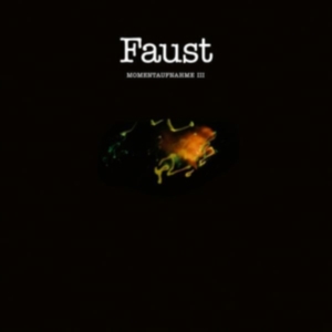 Faust - Momentaufnahme Iii in the group OTHER / Forthcoming products - 10 percent at Bengans Skivbutik AB (5519036)