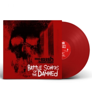 Mr. Irish Bastard - Battle Songs Of The Damned (Ltd Red in the group OUR PICKS / Friday Releases / Friday the 15th of Mars 2024 at Bengans Skivbutik AB (5519359)