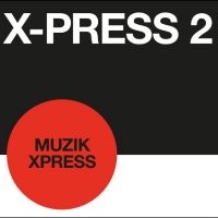 X-Press 2 - Muzik X-Press/ London X-Press in the group OUR PICKS / Record Store Day / RSD24 at Bengans Skivbutik AB (5519626)