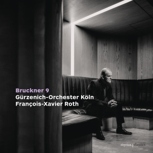 Francois-Xavier Roth & Gurzenich-Orchest - Bruckner: Symphony No. 9 In D Minor, Wab in the group OUR PICKS / Frontpage - CD New & Forthcoming at Bengans Skivbutik AB (5520161)