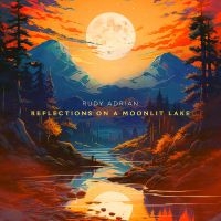 Rudy Adrian - Reflections On A Moonlit Lake in the group OTHER / Forthcoming products - 10 percent at Bengans Skivbutik AB (5520180)