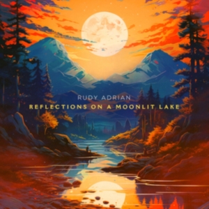 Rudy Adrian - Reflections On A Moonlit Lake in the group OTHER / Forthcoming products - 10 percent at Bengans Skivbutik AB (5520180)