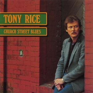 Tony Rice - Church Street Blues in the group OUR PICKS / Frontpage - Vinyl New & Forthcoming at Bengans Skivbutik AB (5520269)
