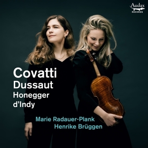 Marie Radauer-Plank & Henrike Brüggen - Covatti, Dussaut, Honegger, D'indy: Sonatas For Violin And Piano in the group OUR PICKS / Friday Releases / Friday the 15th of Mars 2024 at Bengans Skivbutik AB (5520331)