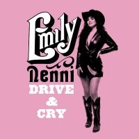 Nenni Emily - Drive & Cry in the group OTHER / Forthcoming products - 10 percent at Bengans Skivbutik AB (5520377)