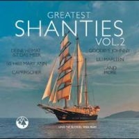 Various Artists - Greatest Shanties Vol. 2 in the group OTHER / Forthcoming products - 10 percent at Bengans Skivbutik AB (5520506)