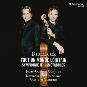 Jean-Guihen Queyras & Luxembourg Philharmonic & Gustavo Gimeno - Henri Dutilleux: Tout Un Monde Lointain-Symphony No.1-Métaboles in the group OTHER / Forthcoming products - 10 percent at Bengans Skivbutik AB (5520575)