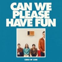 Kings Of Leon - Can We Please Have Fun in the group OTHER / Forthcoming products - 10 percent at Bengans Skivbutik AB (5520694)