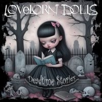 Lovelorn Dolls - Deadtime Stories in the group OUR PICKS / Christmas gift tip CD at Bengans Skivbutik AB (5520882)