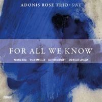 Rose Adonis Trio - For All We Know in the group CD / Jazz at Bengans Skivbutik AB (5521083)