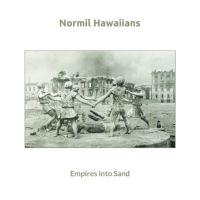 Normil Hawaiians - Empires Into Sand in the group OTHER / Forthcoming products - 10 percent at Bengans Skivbutik AB (5521227)