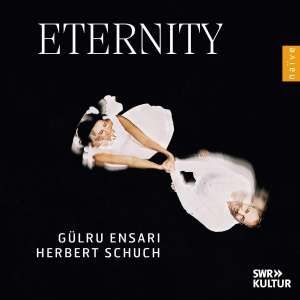 Gülru Ensari Herbert Schuch - Eternity in the group OUR PICKS / Christmas gift tip CD at Bengans Skivbutik AB (5521322)