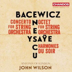 Sinfonia Of London John Wilson - Bacewicz, Enescu & Ysaye: Music For in the group MUSIK / SACD / Klassiskt at Bengans Skivbutik AB (5521331)