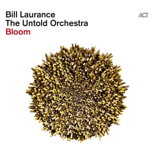 Bill Laurance & The Untold Orchestr - Bloom in the group OUR PICKS /  Christmas gift tip Vinyl at Bengans Skivbutik AB (5521338)