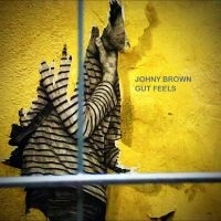 Brown Johny - Gut Feels in the group OTHER / Forthcoming products - 10 percent at Bengans Skivbutik AB (5521449)