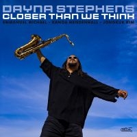 Dayna Stephens - Closer Than We Think in the group OTHER / Forthcoming products - 10 percent at Bengans Skivbutik AB (5521457)