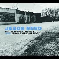 Jason Reed And The Rednek Truckers - Live From Thunder Road in the group OUR PICKS / Christmas gift tip CD at Bengans Skivbutik AB (5521511)