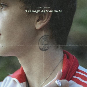 Dybdahl Thomas - Teenage Astronauts in the group OUR PICKS / Friday Releases / Friday the 15th of Mars 2024 at Bengans Skivbutik AB (5521536)