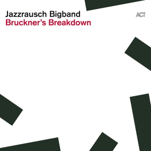 Jazzrausch Bigband - Bruckner´S Breakdown in the group OUR PICKS /  Christmas gift tip Vinyl at Bengans Skivbutik AB (5521549)