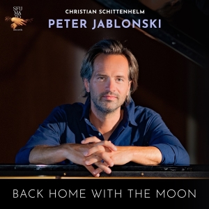 Peter Jablonski - Christian Schittenhelm: Back Home With The Moon in the group OUR PICKS / Christmas gift tip CD at Bengans Skivbutik AB (5521627)