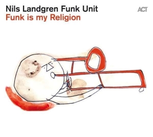 Nils Landgren Funk Unit - Funk Is My Religion (Coloured Lp) in the group OTHER / CRM - Svensk jazz både lp och cd at Bengans Skivbutik AB (5521752)