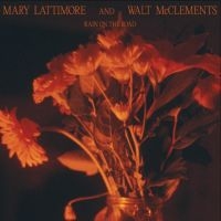 Lattimore Mary And Walt Mcclements - Rain On The Road in the group VINYL / Pop-Rock,Svensk Folkmusik at Bengans Skivbutik AB (5522434)