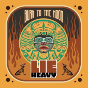 Lie Heavy - Burn To The Moon (Vinyl Lp) in the group VINYL / Hårdrock,Pop-Rock at Bengans Skivbutik AB (5522471)