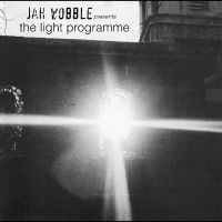 Jah Wobble - Jah Wobble Presents The Light Progr in the group VINYL / Pop-Rock at Bengans Skivbutik AB (5522490)