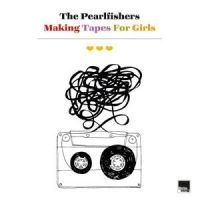 Pearlfishers The - Making Tapes For Girls in the group Pop-Rock at Bengans Skivbutik AB (5523105)