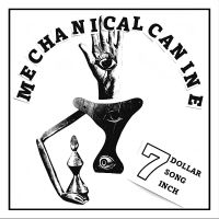 Mechanical Canine - 7 Dollar 7 Song 7 Inch (Random Colo in the group VINYL / Pop-Rock at Bengans Skivbutik AB (5523247)