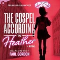 Original Off Broadway Cast - The Gospel According To Heather in the group OUR PICKS / Friday Releases / Friday the 31st of May 2024 at Bengans Skivbutik AB (5523795)