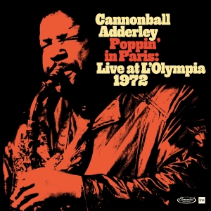 Cannonball Adderley - Poppin In Paris: Live At The Olympia 1972 in the group OTHER / Övrigt / at Bengans Skivbutik AB (5523899)