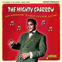 The Mighty Sparrow - Sparrow Take Over Now - Classic Cal in the group CD / Pop-Rock at Bengans Skivbutik AB (5523950)