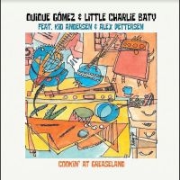 Quique Gomez & Little Charlie Baty - Cooking In Greaseland in the group OUR PICKS / Frontpage - CD New & Forthcoming at Bengans Skivbutik AB (5523959)