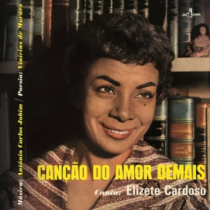 Elizete Cardoso - Cancao Do Amor Demais in the group OTHER / Övrigt / at Bengans Skivbutik AB (5524049)